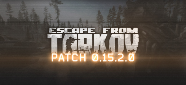 Escape from Tarkov - Patch 0.15.2.0