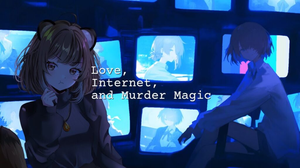 Love, Internet, and Murder Magic