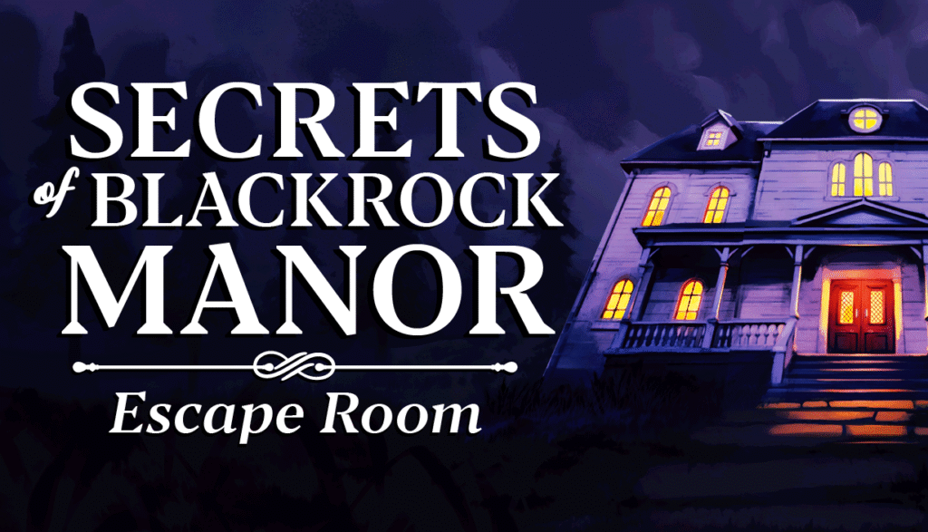 Secrets of Blackrock Manor - Escape Room