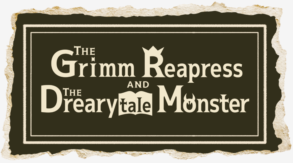 The Grimm Reapress and the Drearytale Monster