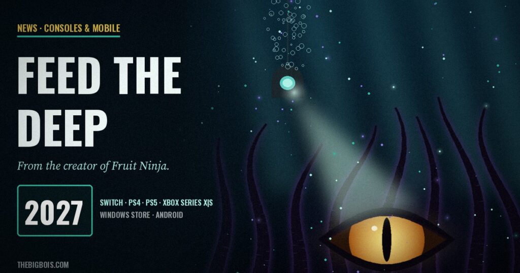 Fruit Ninja Creator’s Lovecraftian Roguelike Feed the Deep Is Coming to Consoles and Mobile in 2027 Feed the Deep — a lone submersible light reveals a giant eldritch eye in the ocean abyss, as the Lovecraftian roguelike heads to consoles and mobile in 2027